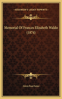 Memorial Of Frances Elizabeth Waldo (1874)