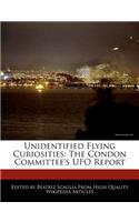 Unidentified Flying Curiosities: The Condon Committee's UFO Report(English)