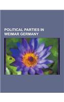 Political Parties in Weimar Germany: Agricultural League, Association of National Minorities in Germany, Bavarian People's Party, Centre Party (German(English)