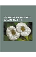 The American Architect Volume 112, PT. 1: (English)