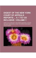 Digest of the New York Court of Appeals Reports V. 1 to 125 Inclusive (Volume 1)