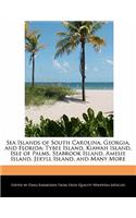 Sea Islands of South Carolina, Georgia, and Florida: Tybee Island, Kiawah Island, Isle of Palms, Seabrook Island, Amelie Island, Jekyll Island, and Many More