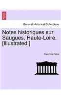 Notes Historiques Sur Saugues, Haute-Loire. [Illustrated.]