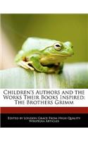 Children's Authors and the Works Their Books Inspired: The Brothers Grimm