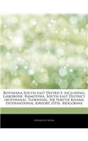 Articles on Botswana South-East District, Including: Gaborone, Ramotswa, South-East District (Botswana), Tlokweng, Sir Seretse Khama International Air