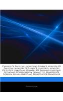 Articles on Cabinet of Pakistan, Including: Finance Minister of Pakistan, Ministry of Finance (Pakistan), Ministry of Justice (Pakistan), Ministry of