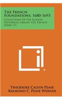 The French Foundations, 1680-1693