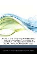 Marriage Overview Including Types, Arranged and Forced Marriage, Matrimony, Law, Rights, Obligations, Views, Criticism and Many More