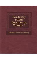Kentucky Public Documents, Volume 1: (English)