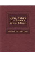Opera, Volume 2