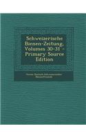 Schweizerische Bienen-Zeitung, Volumes 30-31
