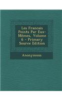 Les Francais Peints Par Eux-Memes, Volume 6: (French)