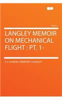 Langley Memoir on Mechanical Flight: Pt. 1-
