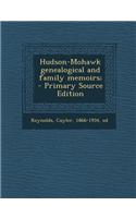 Hudson-Mohawk Genealogical and Family Memoirs; - Primary Source Edition