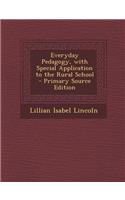Everyday Pedagogy, with Special Application to the Rural School