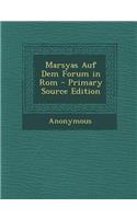 Marsyas Auf Dem Forum in ROM - Primary Source Edition: (German)