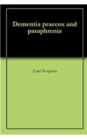 Dementia Praecox and Paraphrenia