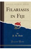 Filariasis in Fiji (Classic Reprint)