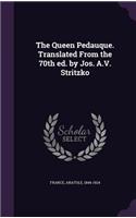 The Queen Pedauque. Translated From the 70th ed. by Jos. A.V. Stritzko