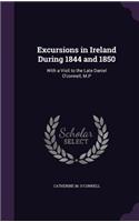 Excursions in Ireland During 1844 and 1850