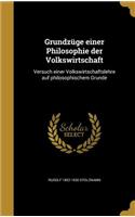 Grundzüge einer Philosophie der Volkswirtschaft