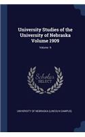 University Studies of the University of Nebraska Volume 1909; Volume 9