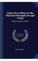 Duties Of An Officer In The Field And Principally Of Light Troops