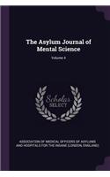 The Asylum Journal of Mental Science; Volume 4
