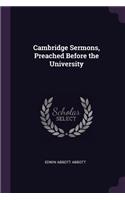 Cambridge Sermons, Preached Before the University