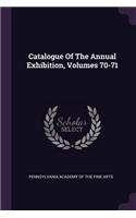 Catalogue Of The Annual Exhibition, Volumes 70-71