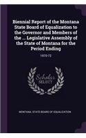 Biennial Report of the Montana State Board of Equalization to the Governor and Members of the ... Legislative Assembly of the State of Montana for the Period Ending