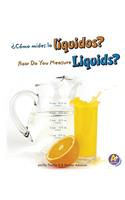 ¿Cómo Mides Los Líquidos?/How Do You Measure Liquids?