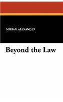 Beyond the Law