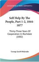 Self Help By The People, Part 1-2, 1844-1877: Thirty-Three Years Of Cooperation In Rochdale (1882)