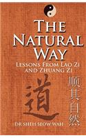 Natural Way: Lessons From Lao Zi And Zhuang Zi