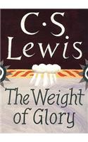 Weight of Glory and Other Addresses