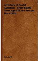 History of Postal Agitation - From Eighty Years Ago Till the Present Day (1929)