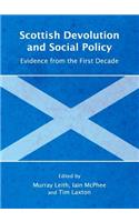 Scottish Devolution and Social Policy: Evidence from the First Decade: Evidence from the First Decade