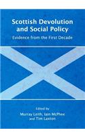 Scottish Devolution and Social Policy: Evidence from the First Decade