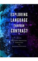 Exploring Language Through Contrast