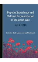 Popular Experience and Cultural Representation of the Great War, 1914-1918