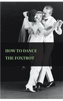 How To Dance The Foxtrot