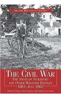 The Civil War: The Siege of Vicksburg and Other Western Battles 1861-July 1863