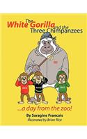 White Gorilla and the Three Chimpanzees...a day from the zoo