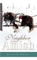 Neighbor to the Amish