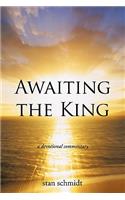 Awaiting the King
