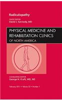 Radiculopathy, an Issue of Physical Medicine and Rehabilitation Clinics