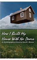 How I Built My House With No Doors