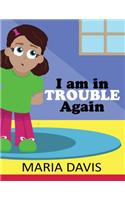 I Am in Trouble Again: (English)