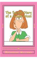 The Secret Diary of a Single Mum: When your day just can't get any worse; laugh at mine.(English)